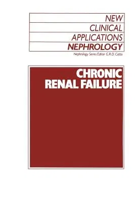 Chronic Renal Failure (Softcover Reprint of the Original 1st 1988)