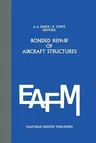 Bonded Repair of Aircraft Structures (Softcover Reprint of the Original 1st 1988)