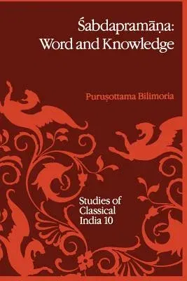 Śabdapramāṇa: Word and Knowledge: A Doctrine in Mīmāṃsā-Nyāya Philosophy (with Reference to Advaita Vedā