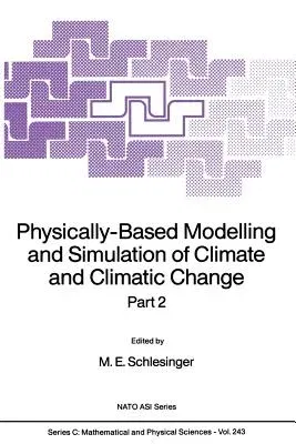 Physically-Based Modelling and Simulation of Climate and Climatic Change: Part 2 (Softcover Reprint of the Original 1st 1988)