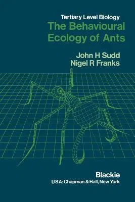 The Behavioural Ecology of Ants (Softcover Reprint of the Original 1st 1987)