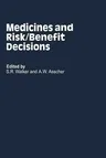 Medicines and Risk/Benefit Decisions (Softcover Reprint of the Original 1st 1987)