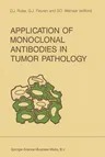 Application of Monoclonal Antibodies in Tumor Pathology (Softcover Reprint of the Original 1st 1987)