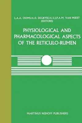 Physiological and Pharmacological Aspects of the Reticulo-Rumen (Softcover Reprint of the Original 1st 1987)