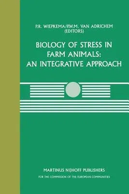 Biology of Stress in Farm Animals: An Integrative Approach: A Seminar in the Cec Programme of Coordination Research on Animal Welfare, Held on April 1