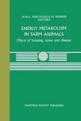 Energy Metabolism in Farm Animals: Effects of Housing, Stress and Disease (Softcover Reprint of the Original 1st 1987)