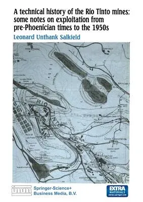 A Technical History of the Rio Tinto Mines: Some Notes on Exploitation from Pre-Phoenician Times to the 1950s (1987)