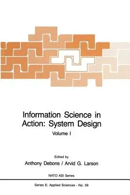 Information Science in Action: System Design: Volume I (1983)