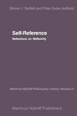 Self-Reference: Reflections on Reflexivity (Softcover Reprint of the Original 1st 1987)