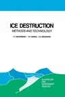 Ice Destruction: Methods and Technology (Softcover Reprint of the Original 1st 1987)