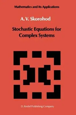 Stochastic Equations for Complex Systems (Softcover Reprint of the Original 1st 1988)