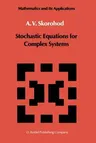 Stochastic Equations for Complex Systems (Softcover Reprint of the Original 1st 1988)