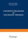 Cognitive Strategies in Stochastic Thinking (Softcover Reprint of the Original 1st 1987)