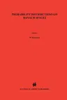 Probability Distributions on Banach Spaces (Softcover Reprint of the Original 1st 1987)