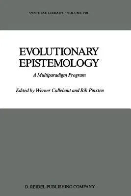 Evolutionary Epistemology: A Multiparadigm Program (Softcover Reprint of the Original 1st 1987)