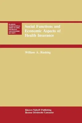 Social Functions and Economic Aspects of Health Insurance (Softcover Reprint of the Original 1st 1986)