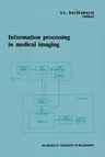 Information Processing in Medical Imaging: Proceedings of the 9th Conference, Washington D.C., 10-14 June 1985 (Softcover Reprint of the Original 1st