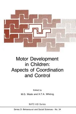 Motor Development in Children: Aspects of Coordination and Control (Softcover Reprint of the Original 1st 1986)