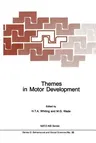 Themes in Motor Development (Softcover Reprint of the Original 1st 1986)