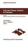 Cell and Tissue Culture in Forestry: Volume 2 Specific Principles and Methods: Growth and Developments (1987)