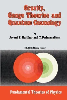 Gravity, Gauge Theories and Quantum Cosmology (Softcover Reprint of the Original 1st 1986)