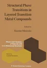 Structural Phase Transitions in Layered Transition Metal Compounds (Softcover Reprint of the Original 1st 1986)