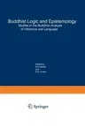 Buddhist Logic and Epistemology: Studies in the Buddhist Analysis of Inference and Language (Softcover Reprint of the Original 1st 1986)