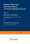 Oceanic Whitecaps: And Their Role in Air-Sea Exchange Processes (Softcover Reprint of the Original 1st 1986)