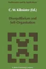 Disequilibrium and Self-Organisation (Softcover Reprint of the Original 1st 1986)