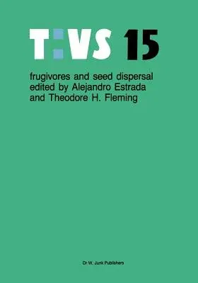 Frugivores and Seed Dispersal (Softcover Reprint of the Original 1st 1986)