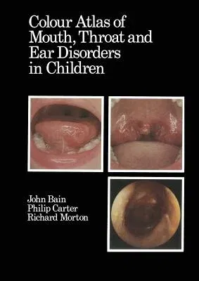 Colour Atlas of Mouth, Throat and Ear Disorders in Children (Softcover Reprint of the Original 1st 1985)