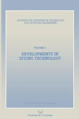 Developments in Diving Technology: Proceedings of an International Conference, (Divetech '84) Organized by the Society for Underwater Technology, and