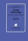 Group Technology: Applications to Production Management (Softcover Reprint of the Original 1st 1985)