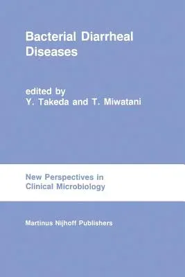 Bacterial Diarrheal Diseases (Softcover Reprint of the Original 1st 1985)