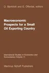 Macroeconomic Prospects for a Small Oil Exporting Country (Softcover Reprint of the Original 1st 1985)