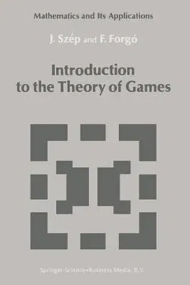 Introduction to the Theory of Games (Softcover Reprint of the Original 1st 1985)