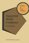 Supported Metal Complexes: A New Generation of Catalysts (Softcover Reprint of the Original 1st 1985)