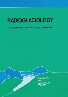 Radioglaciology (Softcover Reprint of the Original 1st 1985)