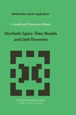 Stochastic Space--Time Models and Limit Theorems (Softcover Reprint of the Original 1st 1985)