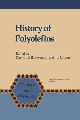 History of Polyolefins: The World's Most Widely Used Polymers (1986)