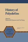 History of Polyolefins: The World's Most Widely Used Polymers (1986)