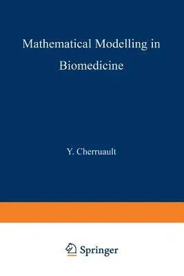 Mathematical Modelling in Biomedicine: Optimal Control of Biomedical Systems (1986)