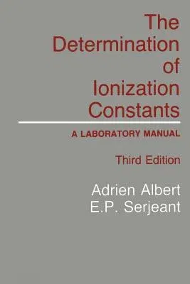 The Determination of Ionization Constants: A Laboratory Manual (Softcover Reprint of the Original 1st 1984)