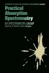 Practical Absorption Spectrometry: Ultraviolet Spectrometry Group (Softcover Reprint of the Original 1st 1984)