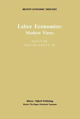 Labor Economics: Modern Views (Softcover Reprint of the Original 1st 1984)