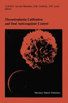 Thromboplastin Calibration and Oral Anticoagulant Control (Softcover Reprint of the Original 1st 1984)