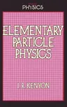 Elementary Particle Physics (Softcover Reprint of the Original 1st 1987)