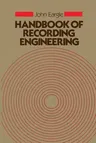 Handbook of Recording Engineering (Softcover Reprint of the Original 1st 1986)