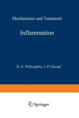 Inflammation: Mechanisms and Treatment: Proceedings of the Fourth International Meeting on Future Trends in Inflammation Organized by the European Bio