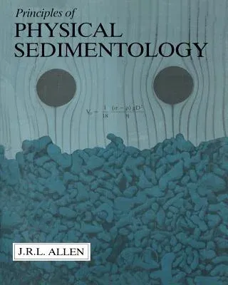 Principles of Physical Sedimentology (Softcover Reprint of the Original 1st 1985)